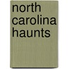 North Carolina Haunts door Kevin Thomas Ward