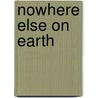 Nowhere Else on Earth door Caitlyn Vernon