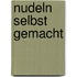 Nudeln selbst gemacht