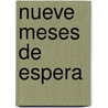 Nueve Meses de Espera by Josefina Ruiz Vega