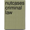 Nutcases Criminal Law door Penny Childs