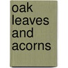 Oak Leaves And Acorns door David Archibald