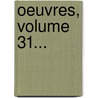 Oeuvres, Volume 31... door Jean Hautefage