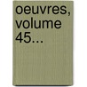 Oeuvres, Volume 45... door Louis Ellies Du Pin