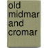 Old Midmar And Cromar