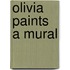 Olivia Paints A Mural
