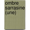 Ombre Sarrasine (Une) by Georges Clancier