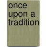 Once Upon a Tradition door Jan Grubb Philpot