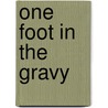 One Foot in the Gravy door Delia Rosen