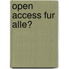 Open Access Fur Alle? door Mira-Sophie Potten