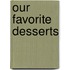 Our Favorite Desserts