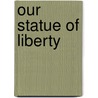 Our Statue of Liberty door Thelma Campbell Nason