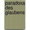 Paradoxa Des Glaubens door Jürgen Barmeyer