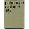 Patronage (Volume 15) by Maria Edgeworth