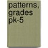 Patterns, Grades Pk-5