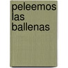 Peleemos las Ballenas door Scott Adams