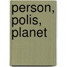 Person, Polis, Planet door David Schmidtz