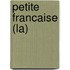 Petite Francaise (La)