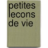 Petites Lecons De Vie door Sophie Carquain