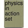 Physics In Action Set door Andrew Dean Foland