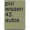 Pixi Wissen 43. Autos door Monika Wittmann