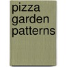 Pizza Garden Patterns door Rann Roberts