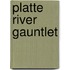 Platte River Gauntlet