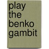 Play The Benko Gambit door Nicolai V. Pederson