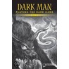 Playing The Dark Game by Peter Lancett
