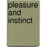 Pleasure and Instinct door A.H. Burlton Allen