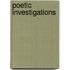 Poetic Investigations