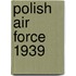 Polish Air Force 1939
