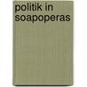 Politik In Soapoperas door Franziska Zschornak