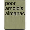 Poor Arnold's Almanac by Arnold Roth