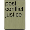 Post Conflict Justice door M. Cherif Bassiouni