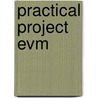 Practical Project Evm door M. Jeffery Tyler Pmp