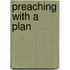 Preaching With A Plan