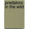 Predators in the Wild door Kathleen W. Deady