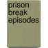 Prison Break Episodes