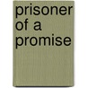 Prisoner of a Promise door Quenna Tilbury