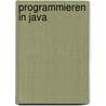 Programmieren in Java door Fritz Jobst