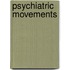 Psychiatric Movements