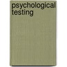 Psychological Testing by Roy S. Lilly