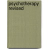 Psychotherapy Revised door Robin Phillips