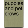 Puppies and Pet Crows door Lou Hooker