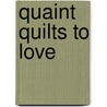 Quaint Quilts to Love door Quan
