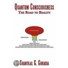 Quantum Consciousness by Shantilal G. Goradia