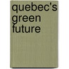 Quebec's Green Future door Jean-Yves Duclos