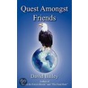 Quest Amongst Friends door David Bailey