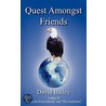 Quest Amongst Friends by David Bailey